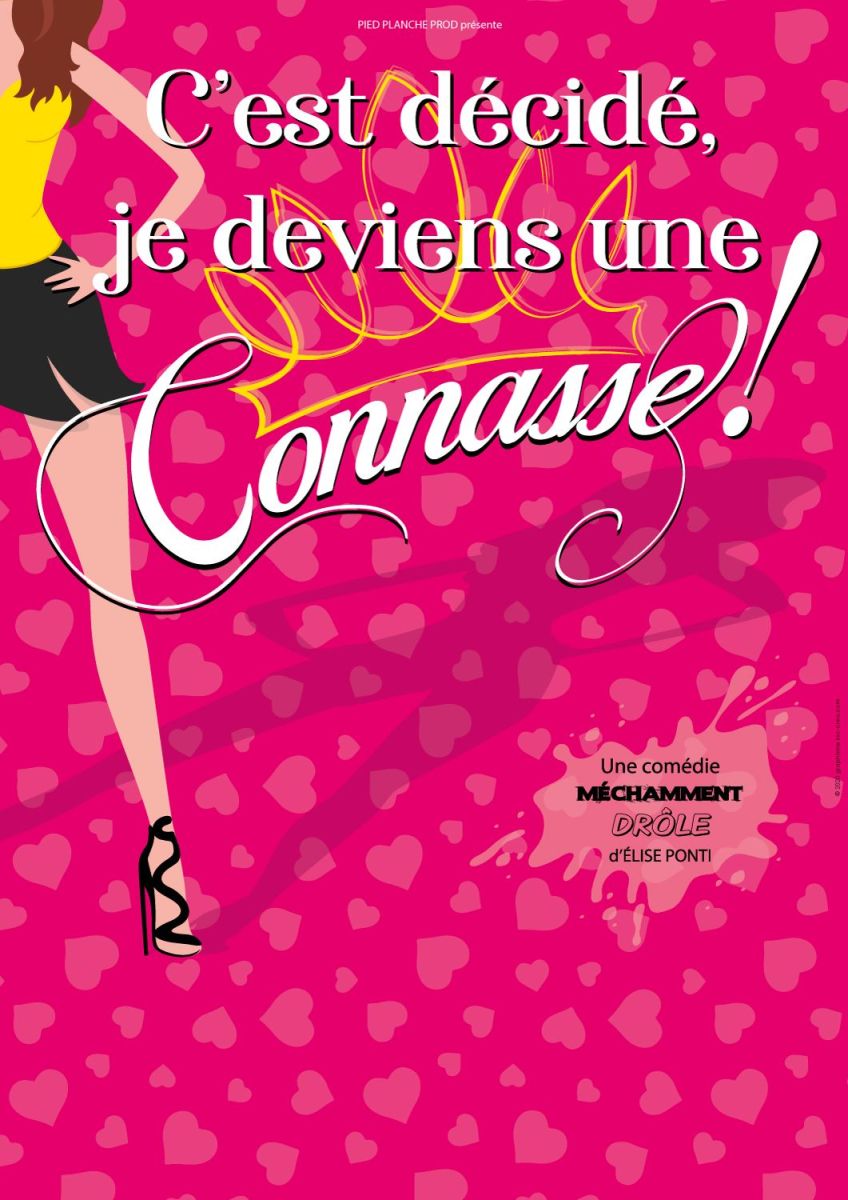 C'est décidé je deviens une connasse Coeur de scène au théâtre ejan Richard