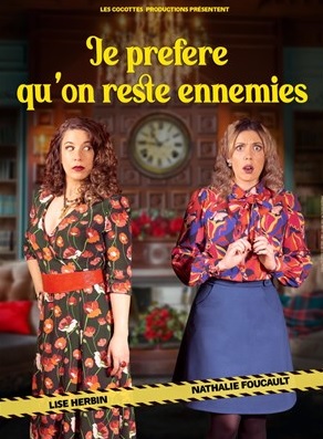 Je préfère qu'on reste ennemies Cocotte Production Théâtre Jean Richard Niort